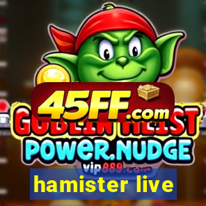 hamister live
